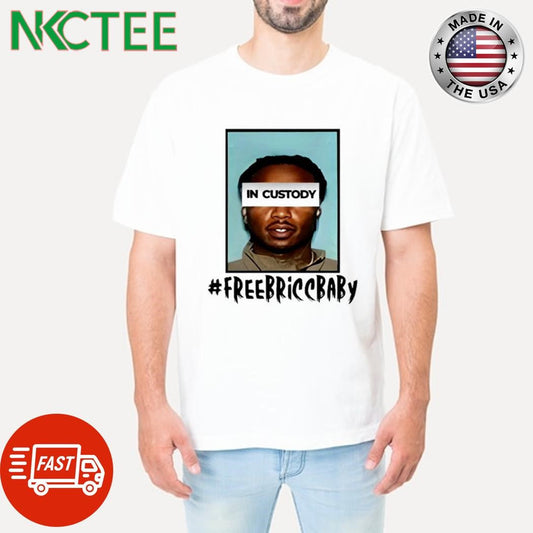 Awesome Free bricc baby in custody shirt Unisex T-shirt, Sweatshirt, Hoodie, Long Sleeve Tee - T-Shirt, Sweatshirt, Hoodie