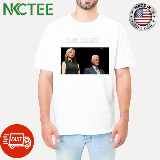 Awesome Fuck Belinda Stronach Bill Clinton shirt Unisex T-shirt, Sweatshirt, Hoodie, Long Sleeve Tee - T-Shirt, Sweatshirt, Hoodie