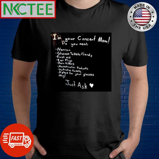 Awesome I’m your Concert Mom! you need D Narcan Glucose Tablets Candy First aid Ear Plugs Pain Killers Menstruation Products shirt - T-Shirt, Sweatshirt, Hoodie