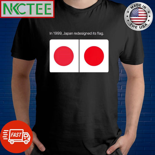 Awesome In 1999 Japan redesigned its flag shirt Unisex T-shirt, Sweatshirt, Hoodie, Long Sleeve Tee - T-Shirt, Sweatshirt, Hoodie