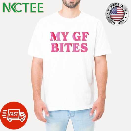 Awesome MY GF BITES pink text shirt Unisex T-shirt, Sweatshirt, Hoodie, Long Sleeve Tee - T-Shirt, Sweatshirt, Hoodie
