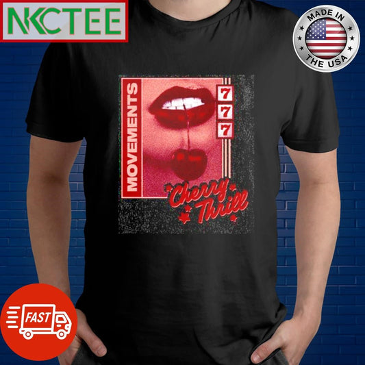 Awesome Movements 7 7 7 cherry Thrill shirt Unisex T-shirt, Sweatshirt, Hoodie, Long Sleeve Tee - T-Shirt, Sweatshirt, Hoodie