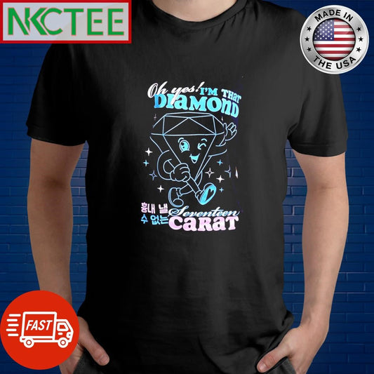 Awesome Oh yes I’M T Diamond Seventeen CARAT shirt Unisex T-shirt, Sweatshirt, Hoodie, Long Sleeve Tee - T-Shirt, Sweatshirt, Hoodie