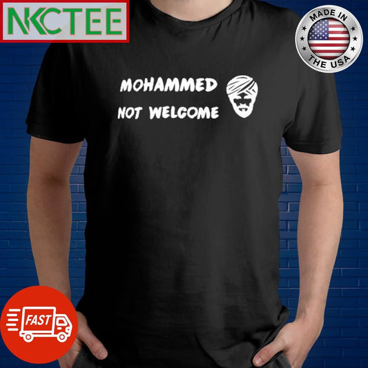 Awesome Radiogenoa Mohammed Not Welcome Shirt Unisex T-shirt, Sweatshirt, Hoodie, Long Sleeve Tee - T-Shirt, Sweatshirt, Hoodie