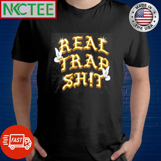 Awesome Real Trap Shit doves shirt Unisex T-shirt, Sweatshirt, Hoodie, Long Sleeve Tee - T-Shirt, Sweatshirt, Hoodie