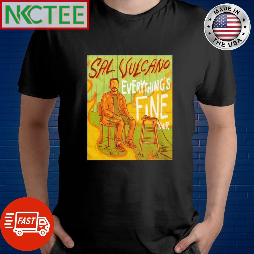 Awesome Sal Vulcano everything’s fine tour shirt Unisex T-shirt, Sweatshirt, Hoodie, Long Sleeve Tee - T-Shirt, Sweatshirt, Hoodie