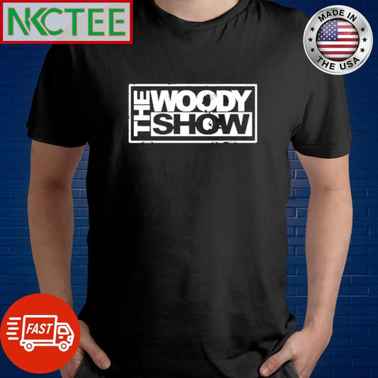 Awesome The Woody Show Shirt Unisex T-shirt, Sweatshirt, Hoodie, Long Sleeve Tee - T-Shirt, Sweatshirt, Hoodie