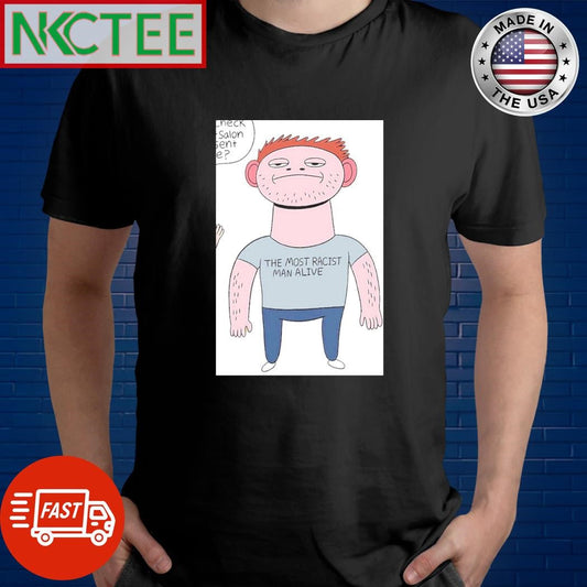 Awesome The most racist man alive paint shirt Unisex T-shirt, Sweatshirt, Hoodie, Long Sleeve Tee - T-Shirt, Sweatshirt, Hoodie