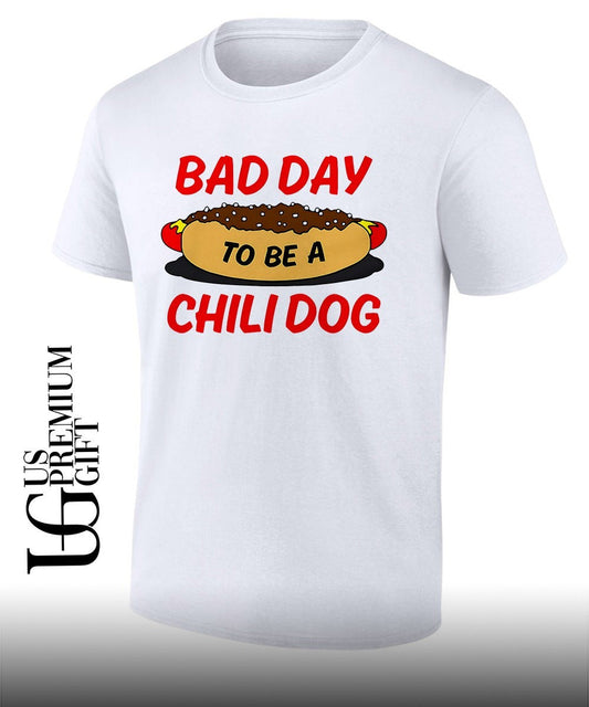 Bad Day To Be A Chili Dog shirt Unisex T-shirt, Sweatshirt, Hoodie, Long Sleeve Tee - T-Shirt, Sweatshirt, Hoodie