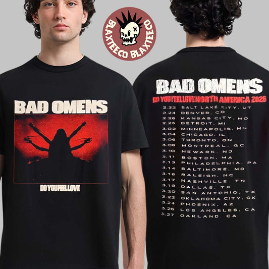 Bad Omens Do You Feel Love North America Tour 2026 Merch With Dates Back T-Shirt Unisex T-shirt, Sweatshirt, Hoodie, Long Sleeve Tee - T-Shirt, Sweatshirt, Hoodie