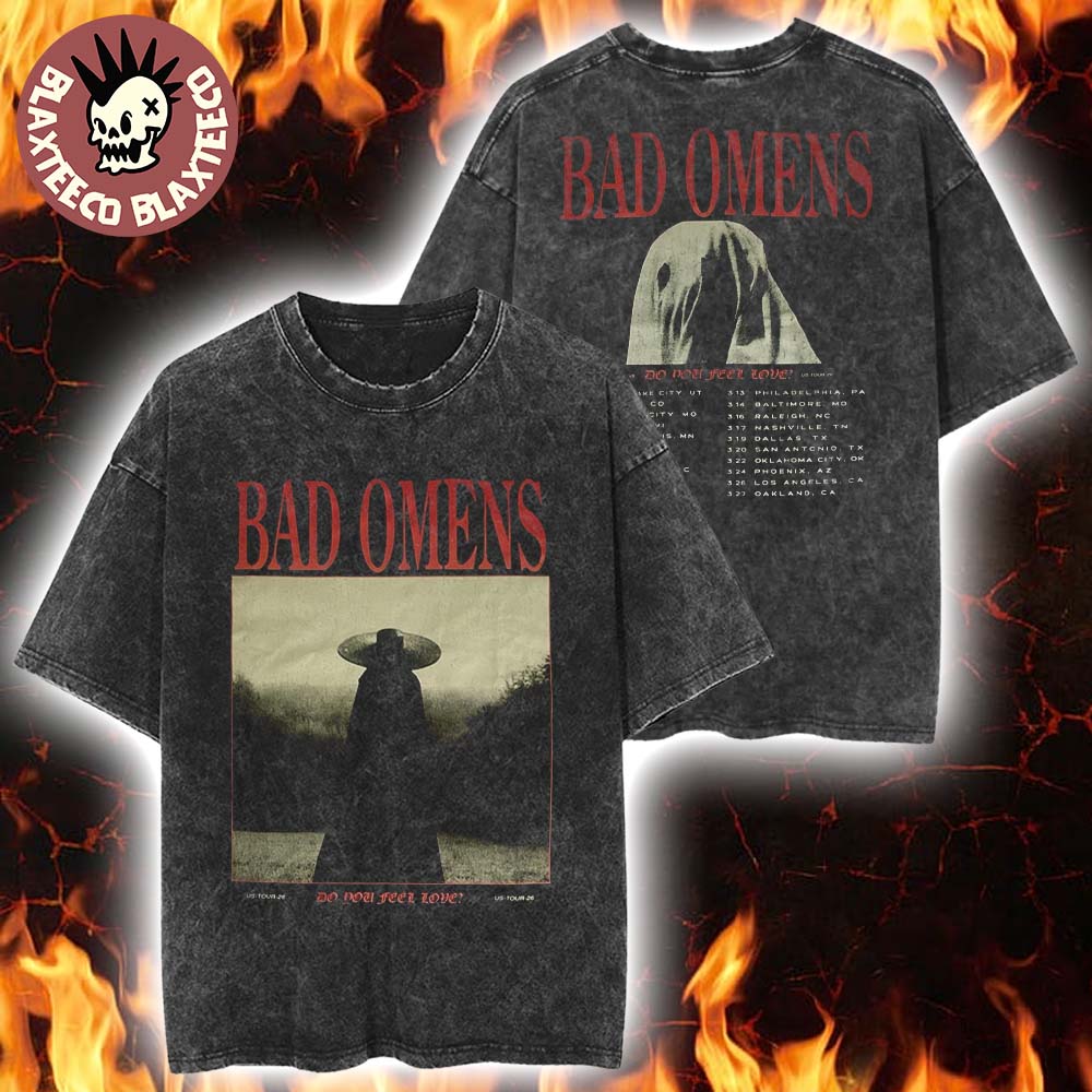 Bad Omens Do You Feel Love North America Tour 2026 Merchandise Two Sided Retro Mineral Washed Tee - T-Shirt, Sweatshirt, Hoodie