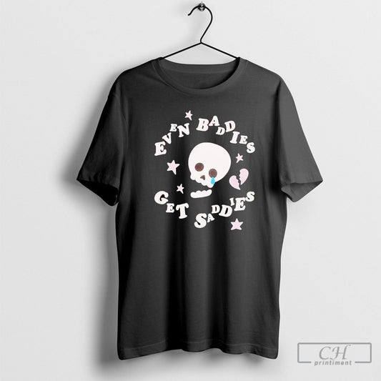 Baddies Get Saddies Skull Puff Ornament T Shirt Unisex T-shirt, Sweatshirt, Hoodie, Long Sleeve Tee - T-Shirt, Sweatshirt, Hoodie