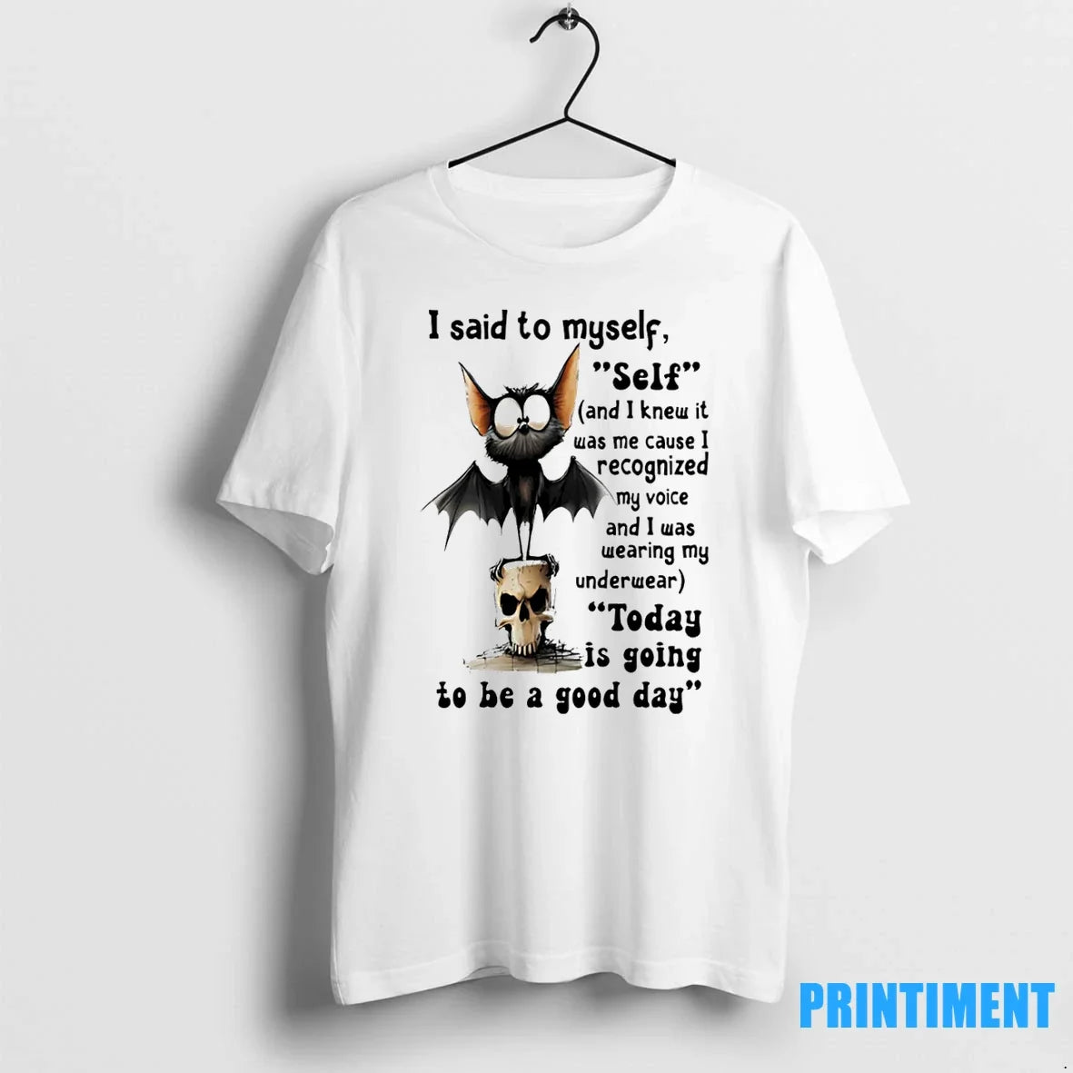 Bat I Said To Myself Self And I Knew It Was Me Cause I Recognized Unisex T-shirt, Sweatshirt, Hoodie, Long Sleeve Tee - T-Shirt, Sweatshirt, Hoodie