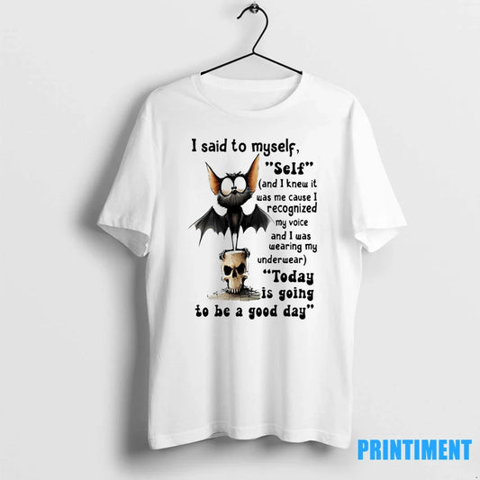 Bat I Said To Myself Self And I Knew It Was Me Cause I Recognized Unisex T-shirt, Sweatshirt, Hoodie, Long Sleeve Tee - T-Shirt, Sweatshirt, Hoodie