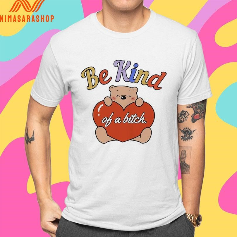 Be Kind Of A Bitch Bear Heart - Adult & Kids T-Shirts, Sweatshirts & Hoodies apparel design preview 4