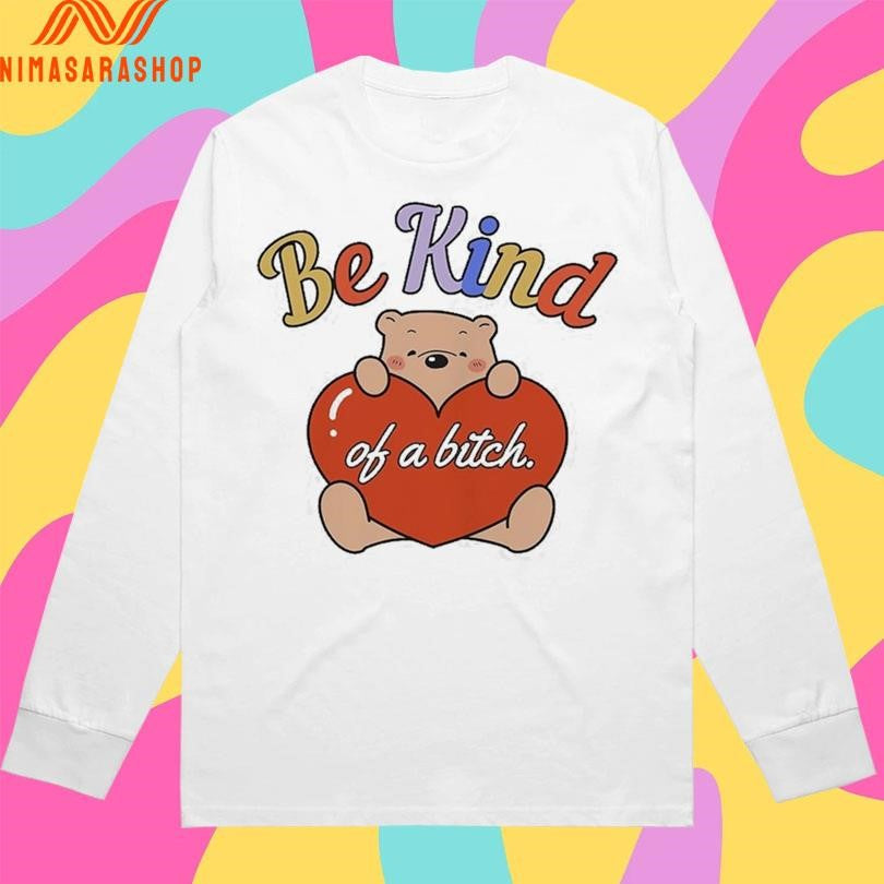 Be Kind Of A Bitch Bear Heart - Adult & Kids T-Shirts, Sweatshirts & Hoodies apparel design preview 3