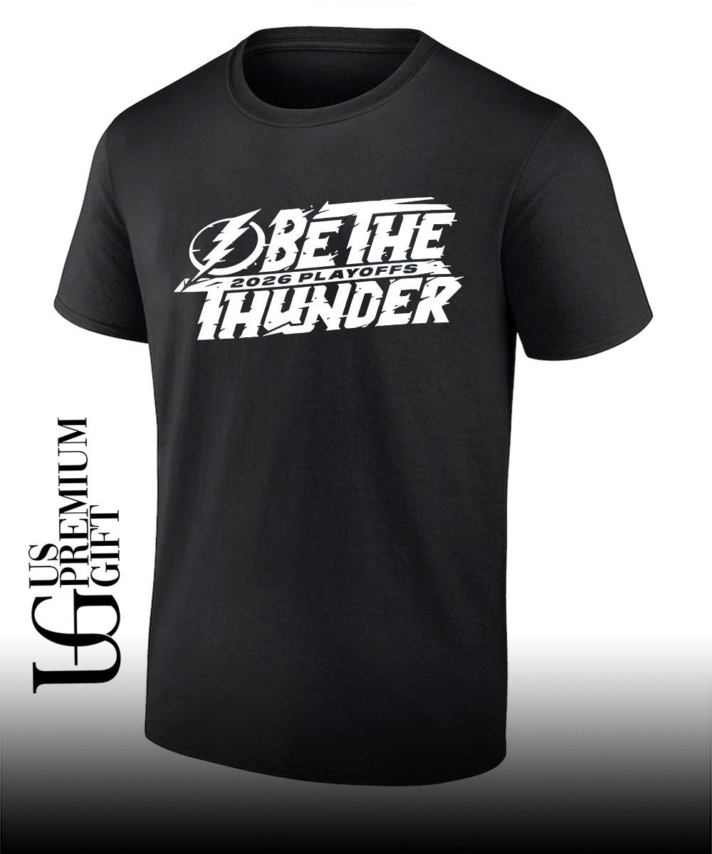 Be The Thunder Tampa Bay Lightning NHL 2026 Playoffs shirt Unisex T-shirt, Sweatshirt, Hoodie, Long Sleeve Tee - T-Shirt, Sweatshirt, Hoodie
