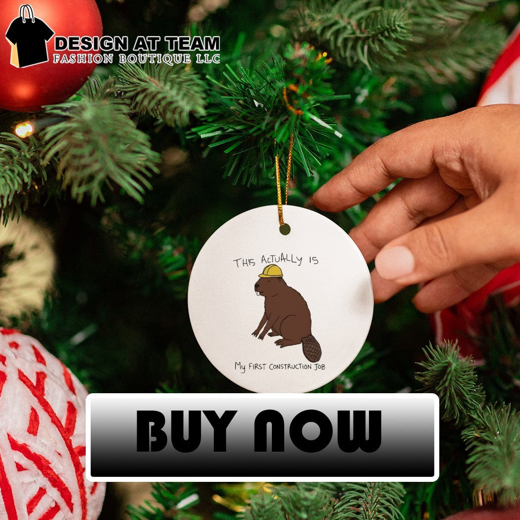 Beaver this actually is my first construction job - Adult & Kids T-Shirts, Sweatshirts & Hoodies apparel design preview 5