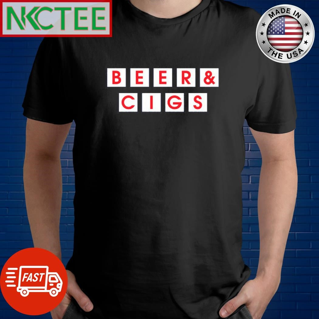 Beer &amp; cigs shirt Unisex T-shirt, Sweatshirt, Hoodie, Long Sleeve Tee - T-Shirt, Sweatshirt, Hoodie