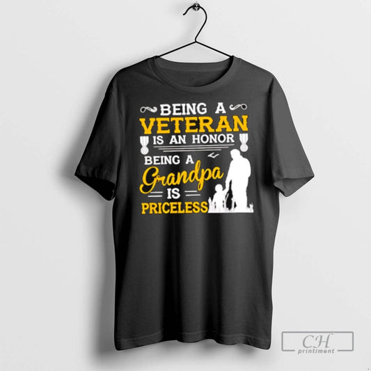Being A Veteran Is An Honor Being A Granpa Is Priceless T Shirts Unisex T-shirt, Sweatshirt, Hoodie, Long Sleeve Tee - T-Shirt, Sweatshirt, Hoodie