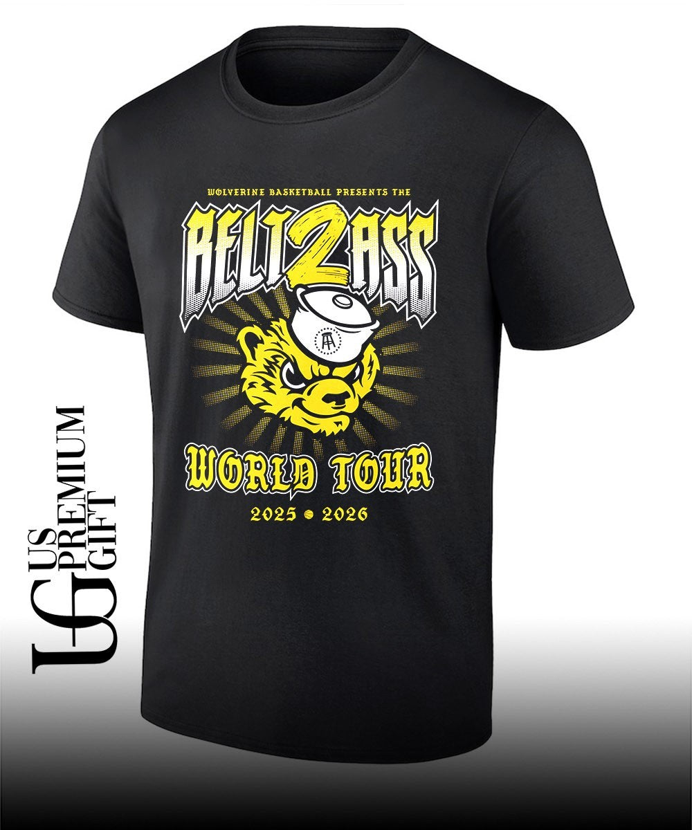 Belt2ass World Tour Michigan Wolverine Mens Basketball 2025-2026 shirt Unisex T-shirt, Sweatshirt, Hoodie, Long Sleeve Tee - T-Shirt, Sweatshirt, Hoodie
