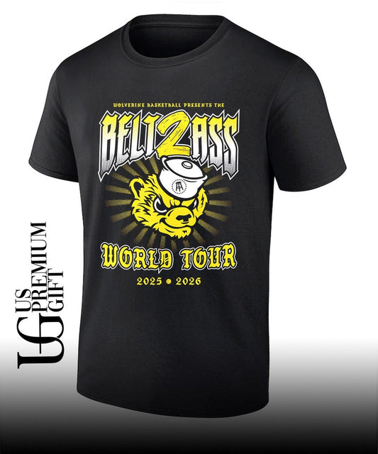 Belt2ass World Tour Michigan Wolverine Mens Basketball 2025-2026 shirt Unisex T-shirt, Sweatshirt, Hoodie, Long Sleeve Tee - T-Shirt, Sweatshirt, Hoodie