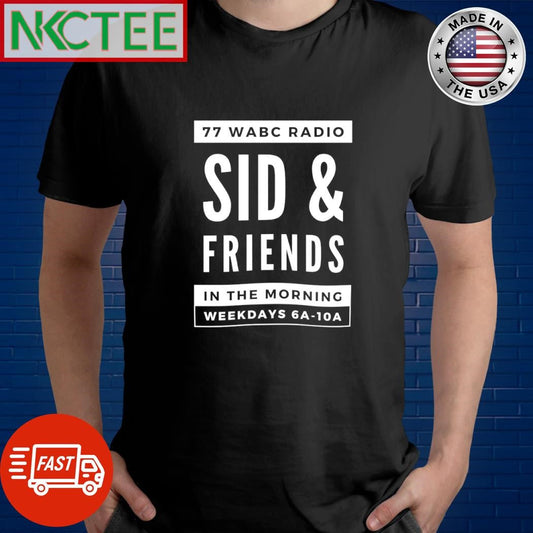 Best 77 wabc radio sid and friends in the morning weekdays 6A-10A shirt Unisex T-shirt, Sweatshirt, Hoodie, Long Sleeve Tee - T-Shirt, Sweatshirt, Hoodie