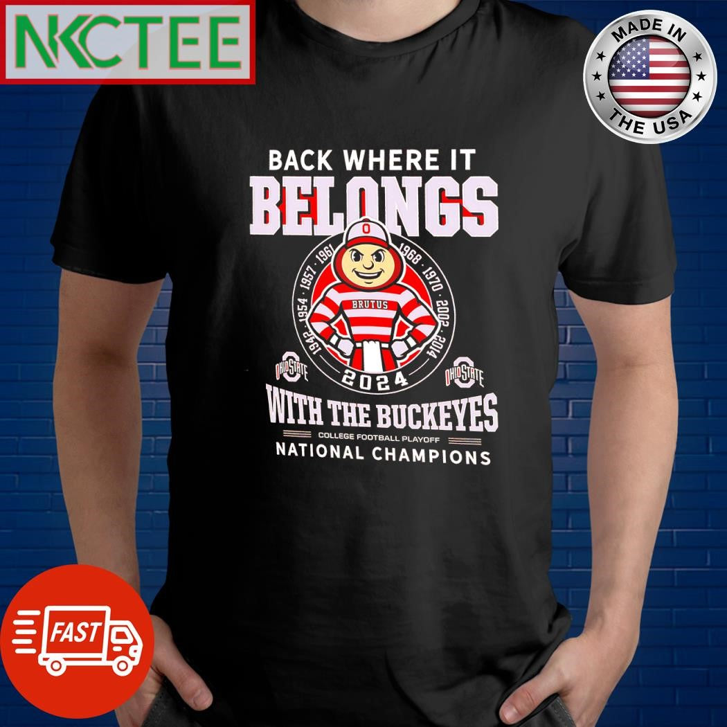 Best Back where it belongs Brutus 2024 Ohio State with the Buckeyes college football playoff National Champions shirt - T-Shirt, Sweatshirt, Hoodie