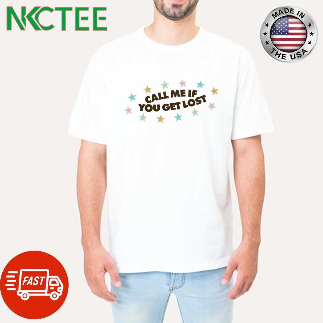 Best Call Me If You Get Lost stars shirt Unisex T-shirt, Sweatshirt, Hoodie, Long Sleeve Tee - T-Shirt, Sweatshirt, Hoodie