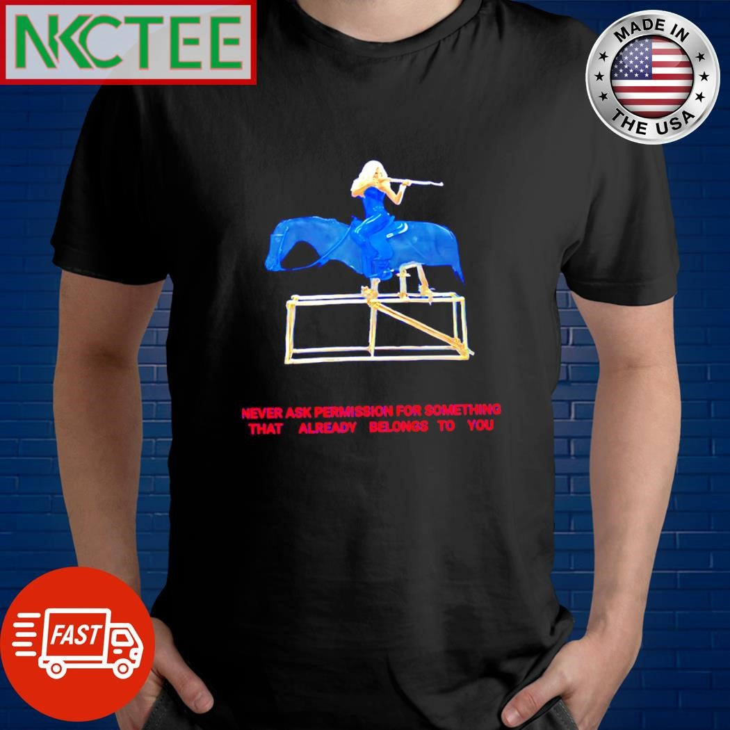 Best Cowboy Carter Beyonce Never ask permission for something that already belongs to you shirt - T-Shirt, Sweatshirt, Hoodie
