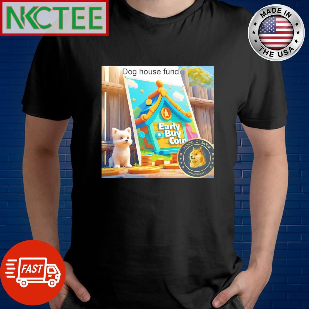 Best Dog house fund shirt Unisex T-shirt, Sweatshirt, Hoodie, Long Sleeve Tee - T-Shirt, Sweatshirt, Hoodie