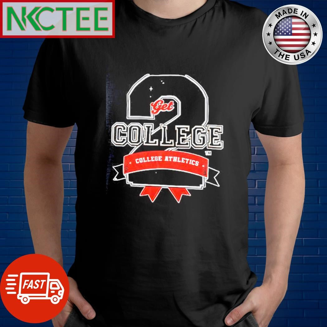 Best Get college 2 college athletic shirt Unisex T-shirt, Sweatshirt, Hoodie, Long Sleeve Tee - T-Shirt, Sweatshirt, Hoodie