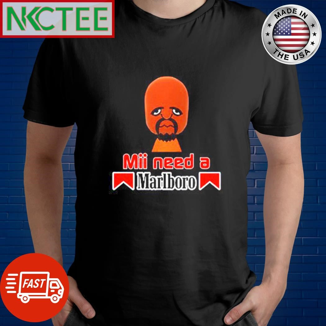 Best Mii need a Marlboro graphic shirt Unisex T-shirt, Sweatshirt, Hoodie, Long Sleeve Tee - T-Shirt, Sweatshirt, Hoodie