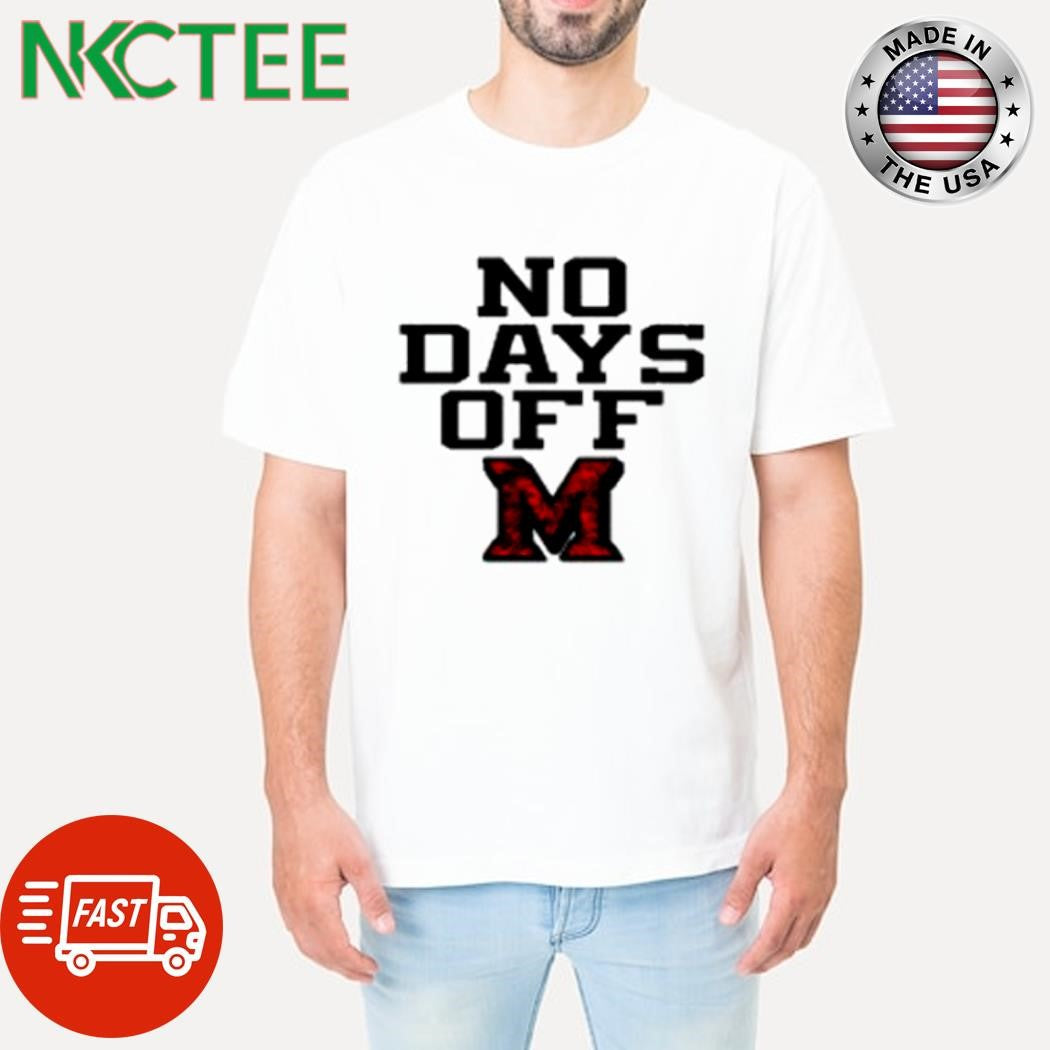 Best No days off Miami University shirt Unisex T-shirt, Sweatshirt, Hoodie, Long Sleeve Tee - T-Shirt, Sweatshirt, Hoodie