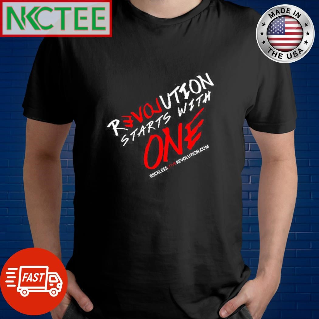 Best Revolution starts with one reckless shirt Unisex T-shirt, Sweatshirt, Hoodie, Long Sleeve Tee - T-Shirt, Sweatshirt, Hoodie