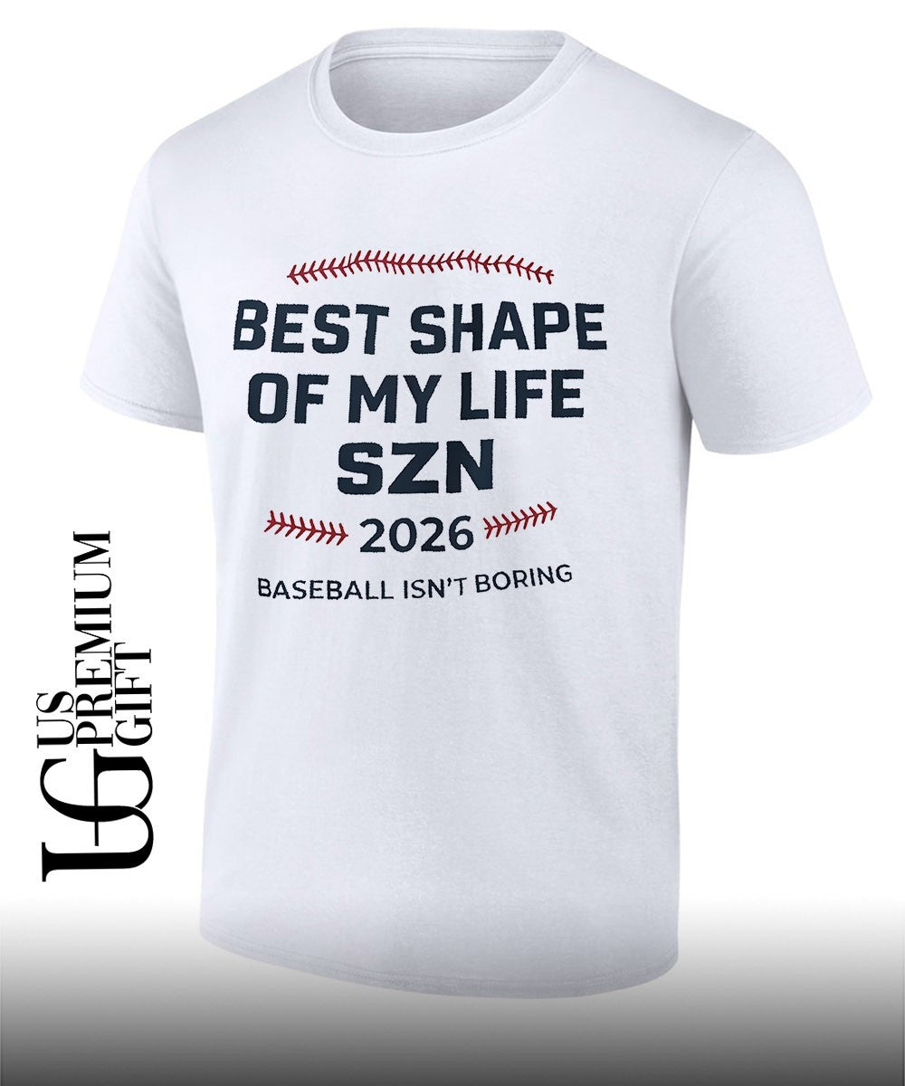 Shape Of My Life Szn 2026 baseball isnt boring shirt Unisex T-shirt, Sweatshirt, Hoodie, Long Sleeve Tee - T-Shirt, Sweatshirt, Hoodie