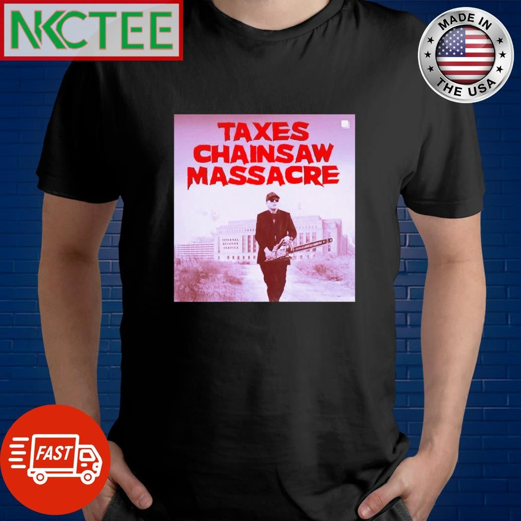 Best Taxes chainsaw massacre Elon Musk shirt Unisex T-shirt, Sweatshirt, Hoodie, Long Sleeve Tee - T-Shirt, Sweatshirt, Hoodie