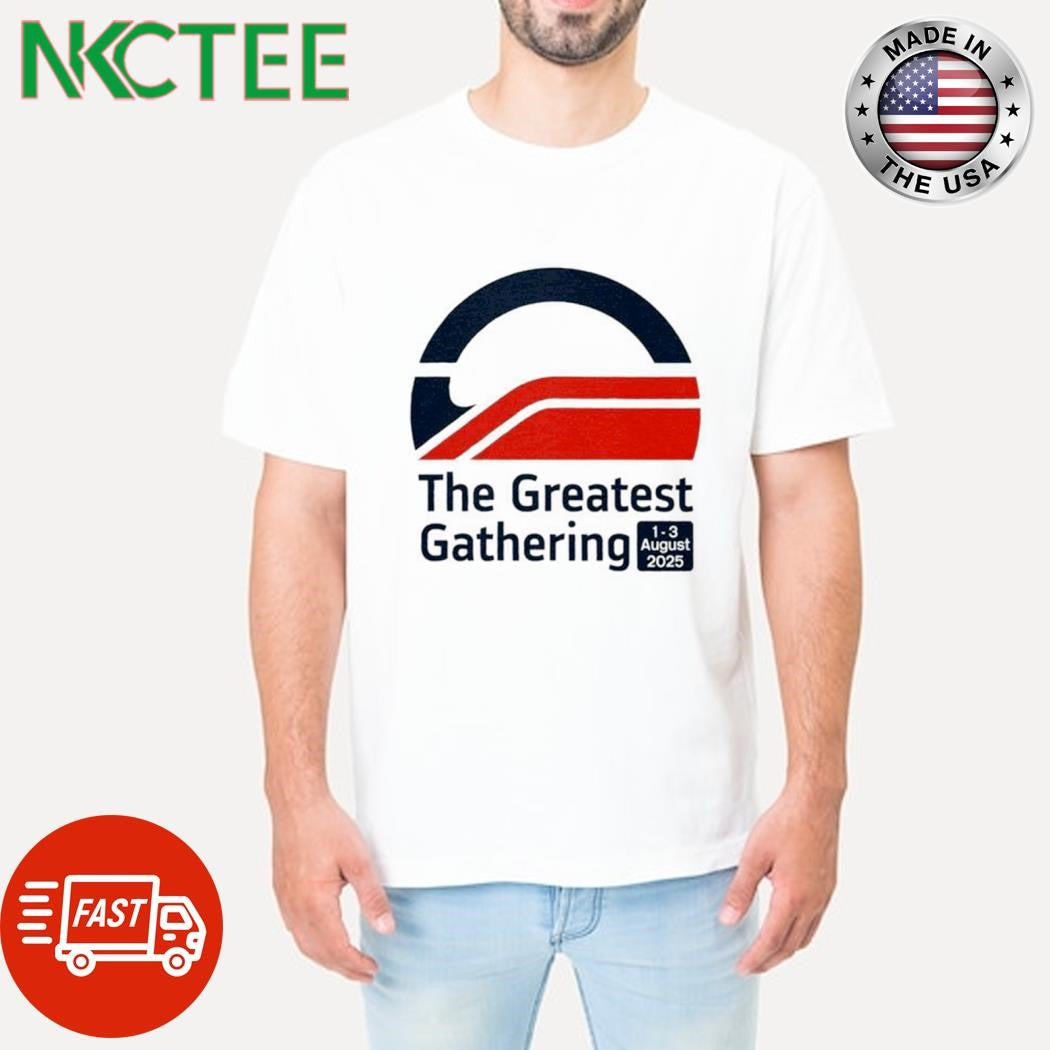 Best The Greatest Gathering 1-3 August 2025 shirt Unisex T-shirt, Sweatshirt, Hoodie, Long Sleeve Tee - T-Shirt, Sweatshirt, Hoodie