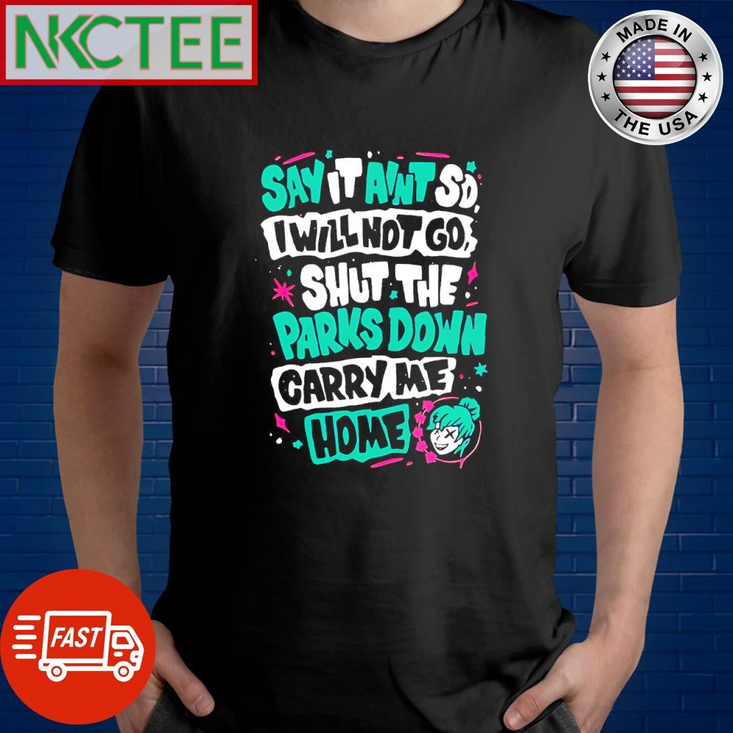 Best Tink 2.0 Say It Ain’t So I Will Not Go graphic shirt Unisex T-shirt, Sweatshirt, Hoodie, Long Sleeve Tee - T-Shirt, Sweatshirt, Hoodie