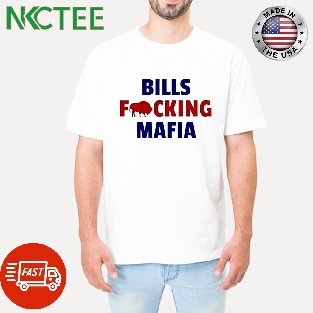Bills fucking Mafia shirt Unisex T-shirt, Sweatshirt, Hoodie, Long Sleeve Tee - T-Shirt, Sweatshirt, Hoodie