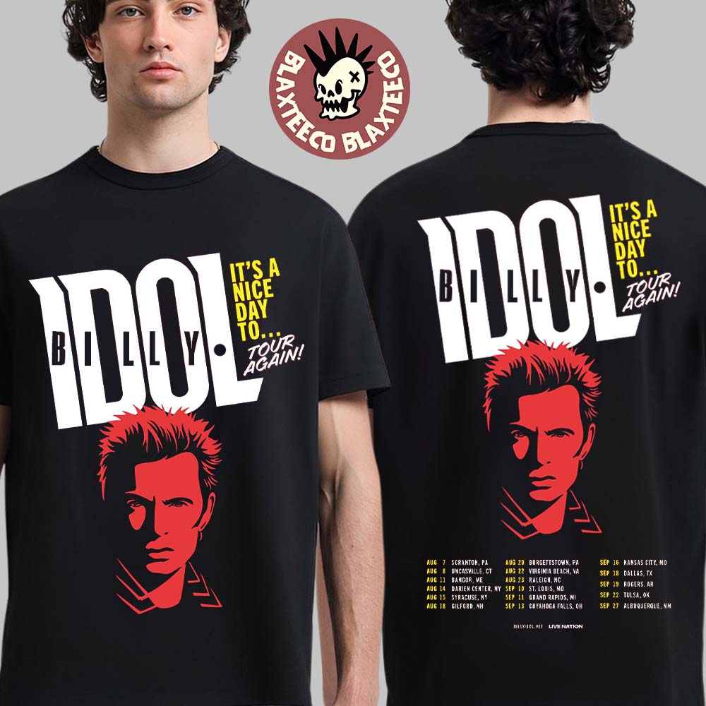 Billy Idol Its A Nice Day To Tour Again 2026 North America Summer Schedule Dates Two Sided T-Shirt - T-Shirt, Sweatshirt, Hoodie