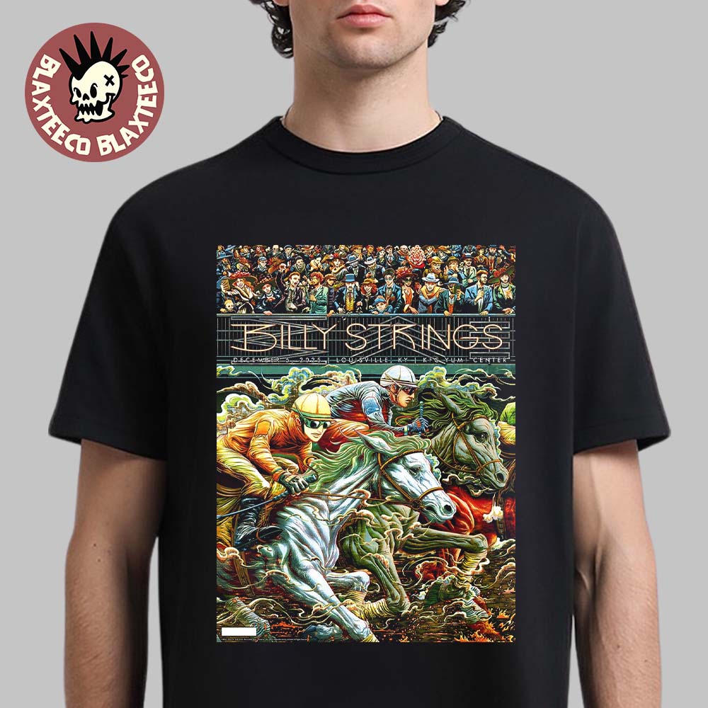 Billy Strings Louisville Kentucky 2025 Night 1 Poster At KFC Yum Center On December 5 2025 Horse Racing Art By Miles Tsang T-Shirt - T-Shirt, Sweatshirt, Hoodie