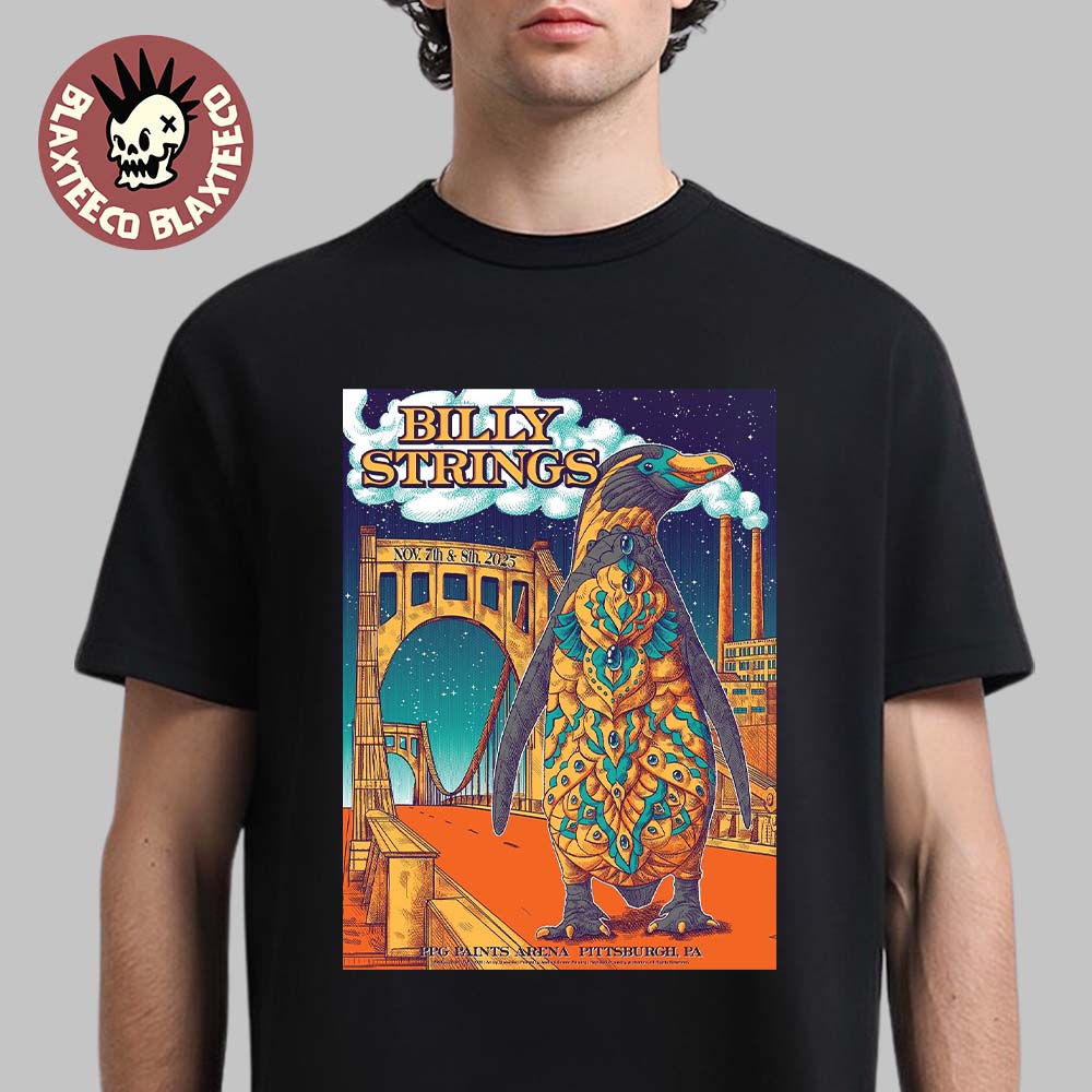 Billy Strings Pittsburgh Pennsylvania 2025 Event All Date Poster At PPG Paints Arena On November 7 And 8 2025 Penguin Art T-Shirt - T-Shirt, Sweatshirt, Hoodie