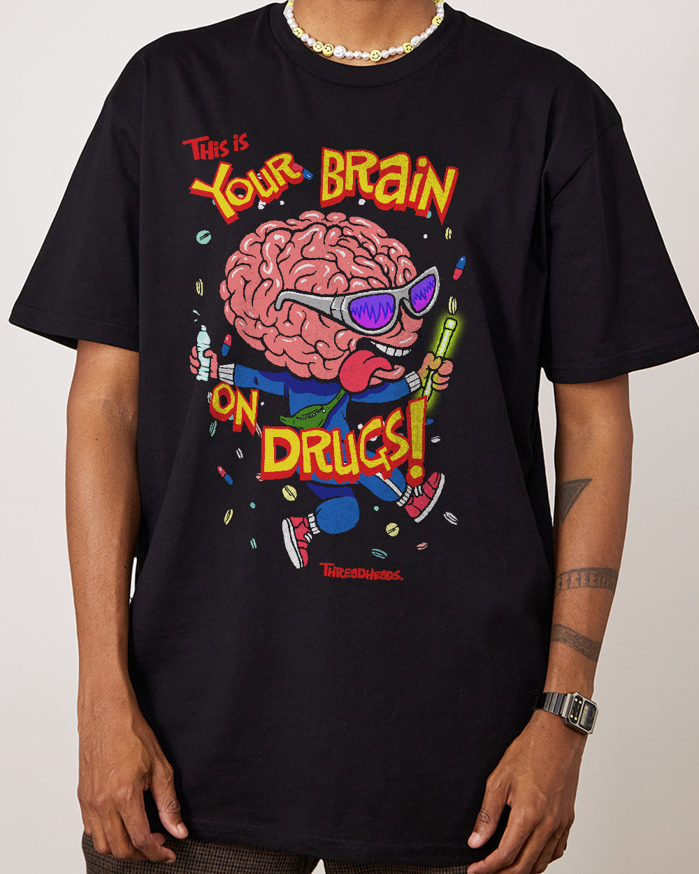 Your Brain On Drugs T-Shirt Unisex T-shirt, Sweatshirt, Hoodie, Long Sleeve Tee - T-Shirt, Sweatshirt, Hoodie