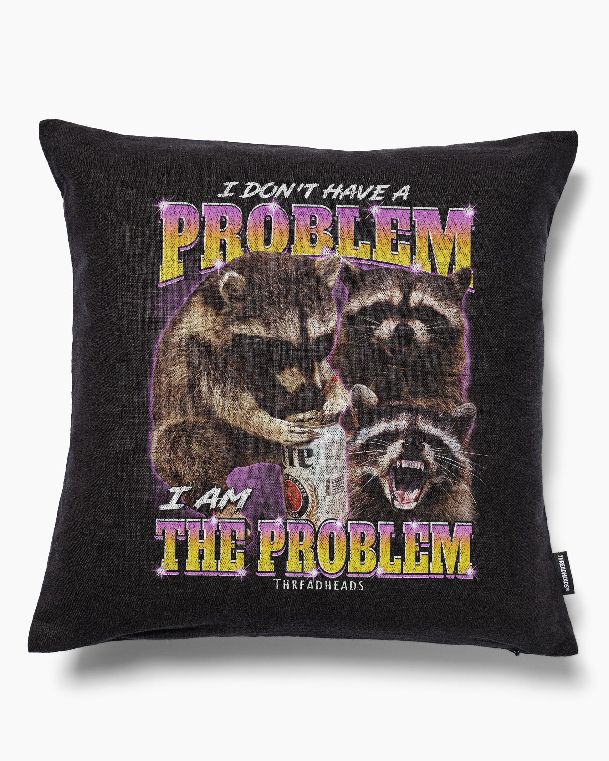 I Am The Problem Cushion Unisex T-shirt, Sweatshirt, Hoodie, Long Sleeve Tee - T-Shirt, Sweatshirt, Hoodie