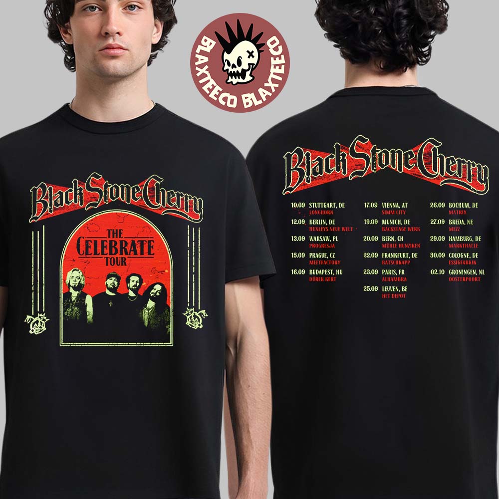 Black Stone Cherry The Celebrate Tour 2026 Europe Schedule Dates Two Sided T-Shirt Unisex T-shirt, Sweatshirt, Hoodie, Long Sleeve Tee - T-Shirt, Sweatshirt, Hoodie