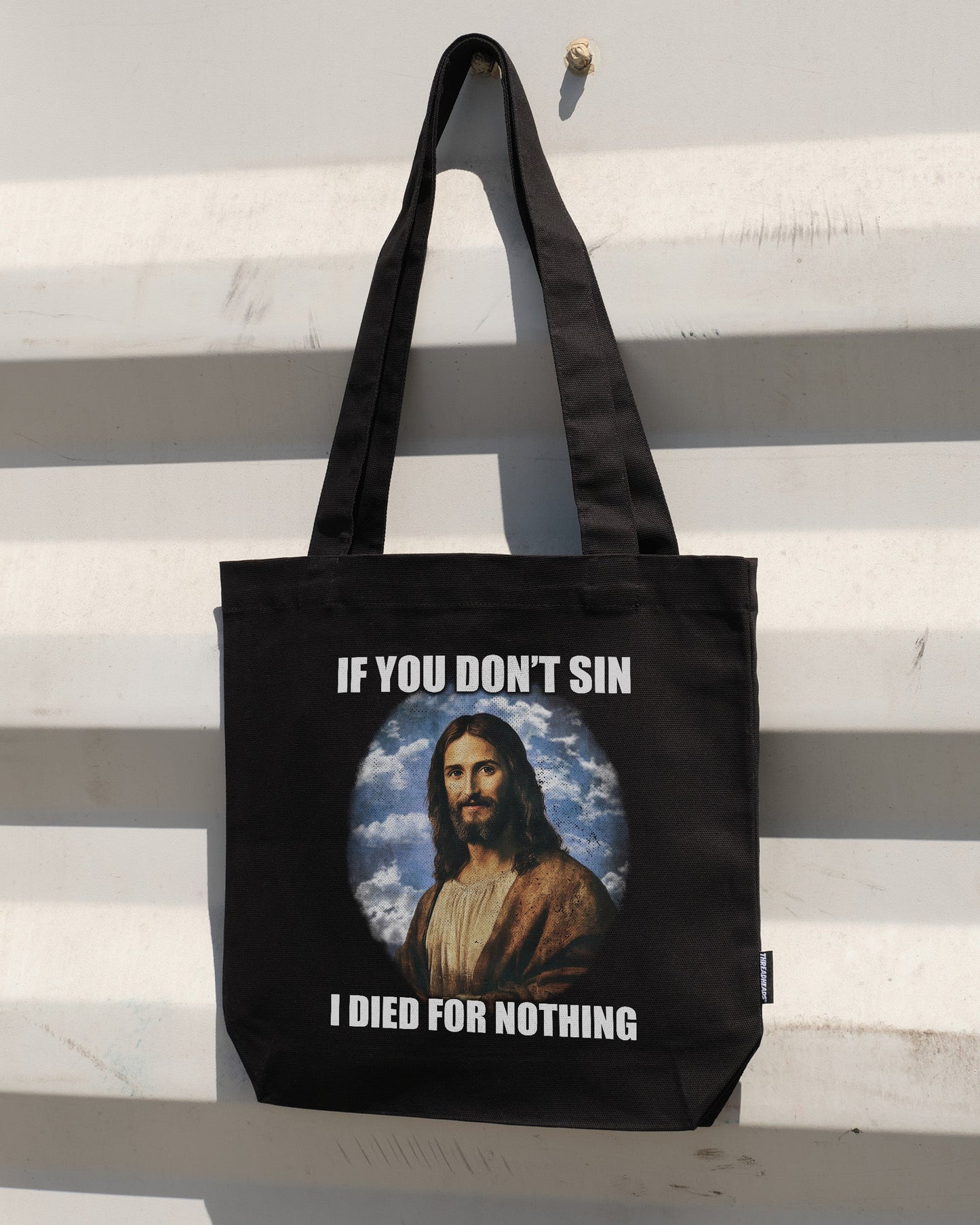 If You Don't Sin Jesus Tote Bag Unisex T-shirt, Sweatshirt, Hoodie, Long Sleeve Tee - T-Shirt, Sweatshirt, Hoodie