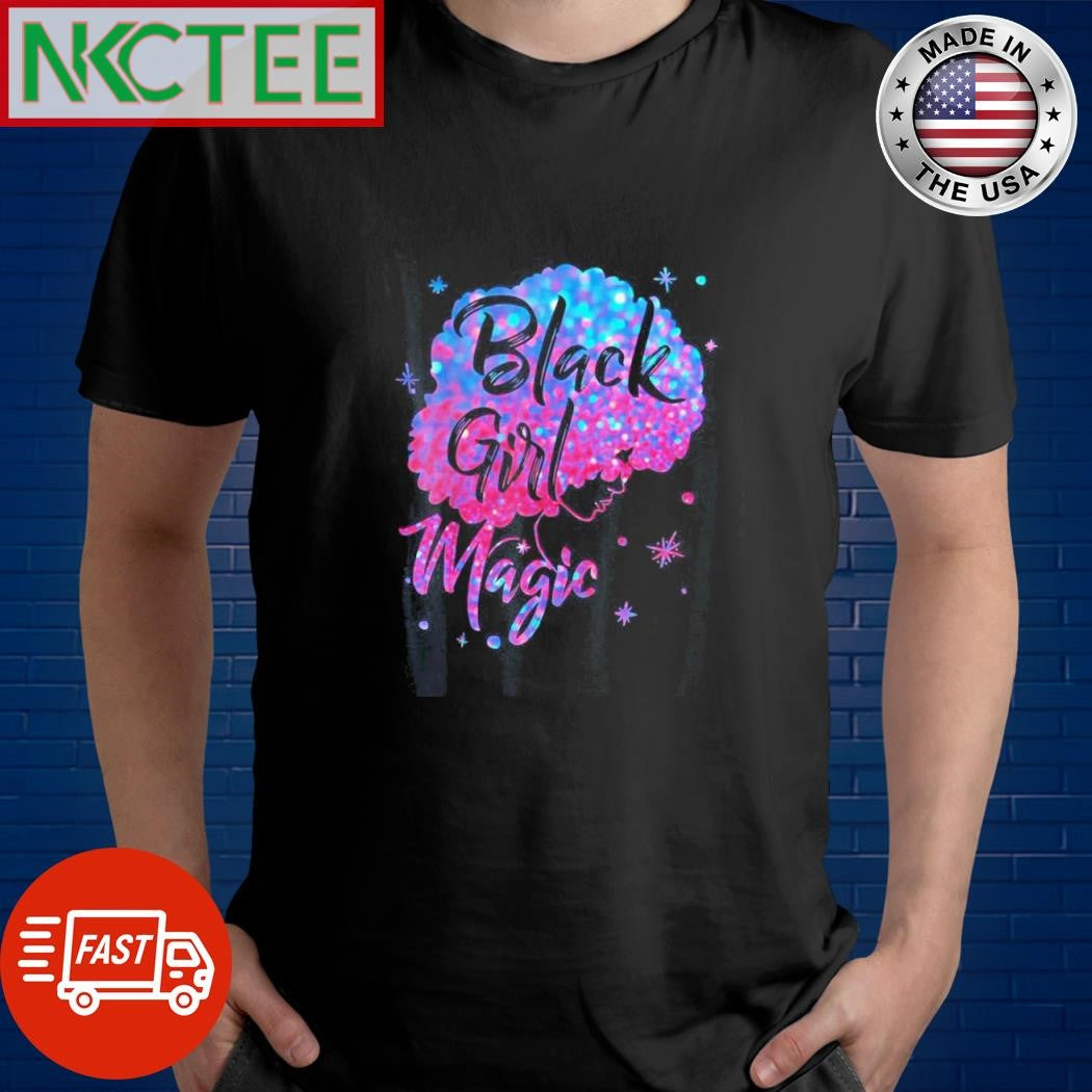 Black girl magic shirt Unisex T-shirt, Sweatshirt, Hoodie, Long Sleeve Tee - T-Shirt, Sweatshirt, Hoodie