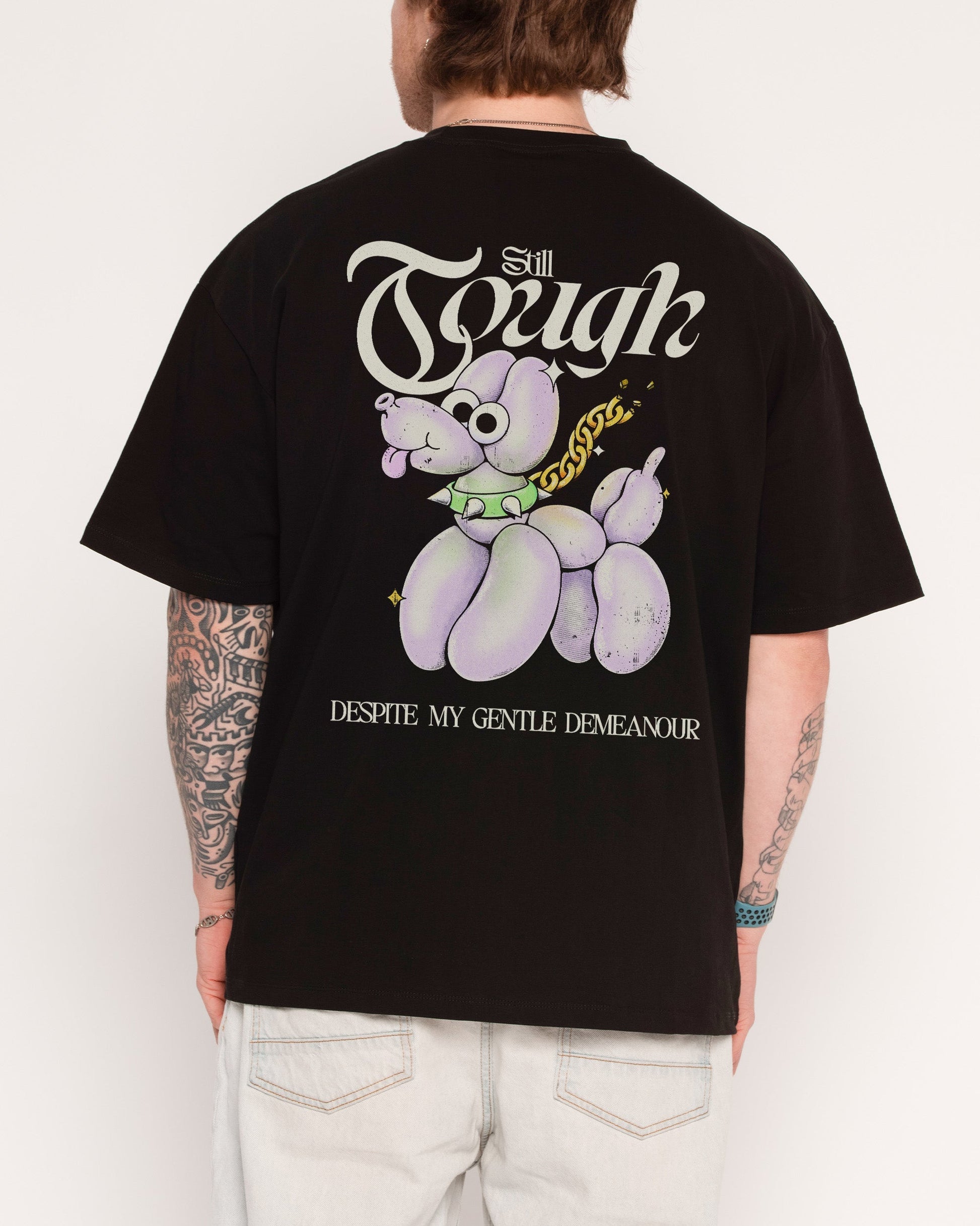 Still Tough Despite My Gentle Demeanour Oversized Tee Unisex T-shirt, Sweatshirt, Hoodie, Long Sleeve Tee - T-Shirt, Sweatshirt, Hoodie