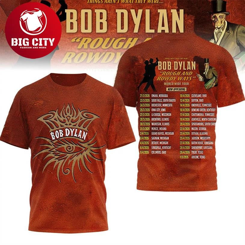 Bob Dylan Rough And Rowdy Ways Tour 2026 Two Sided Shirt Unisex T-shirt, Sweatshirt, Hoodie, Long Sleeve Tee - T-Shirt, Sweatshirt, Hoodie